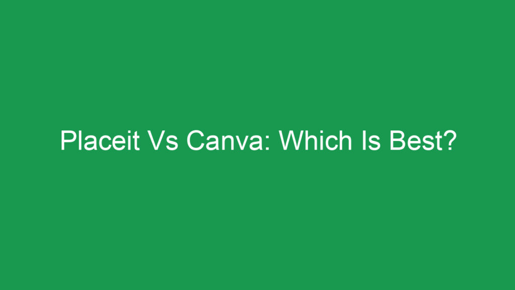 Placeit Vs Canva: Which Is Best?