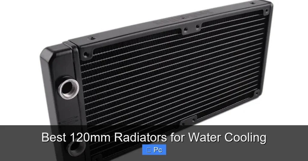 Best 120mm Radiators for Water Cooling