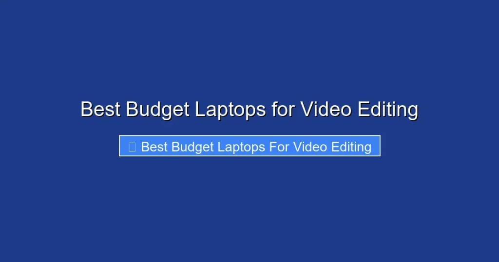 Best Budget Laptops for Video Editing