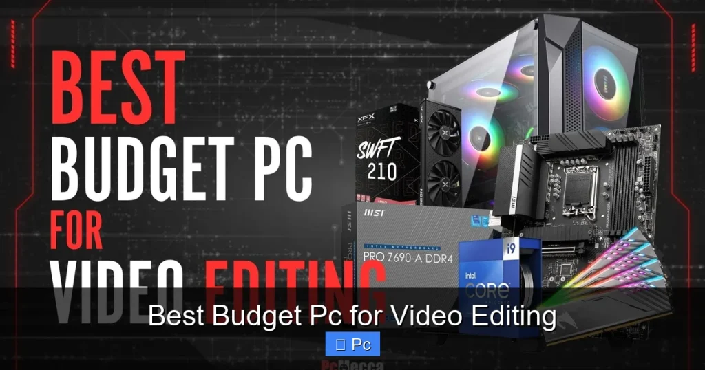 Best Budget Pc for Video Editing