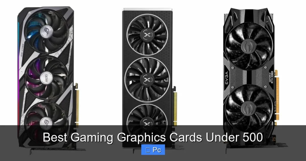 Best Gaming Graphics Cards Under 500 Best Gaming Graphics Cards Under 500