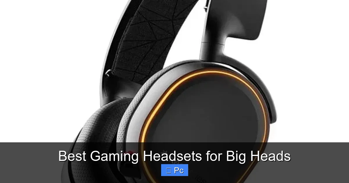 Best Gaming Headsets for Big Heads