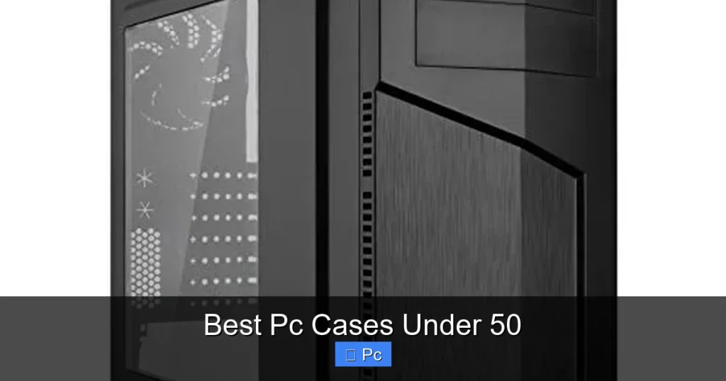 Best Pc Cases Under 50 Best Pc Cases Under 50