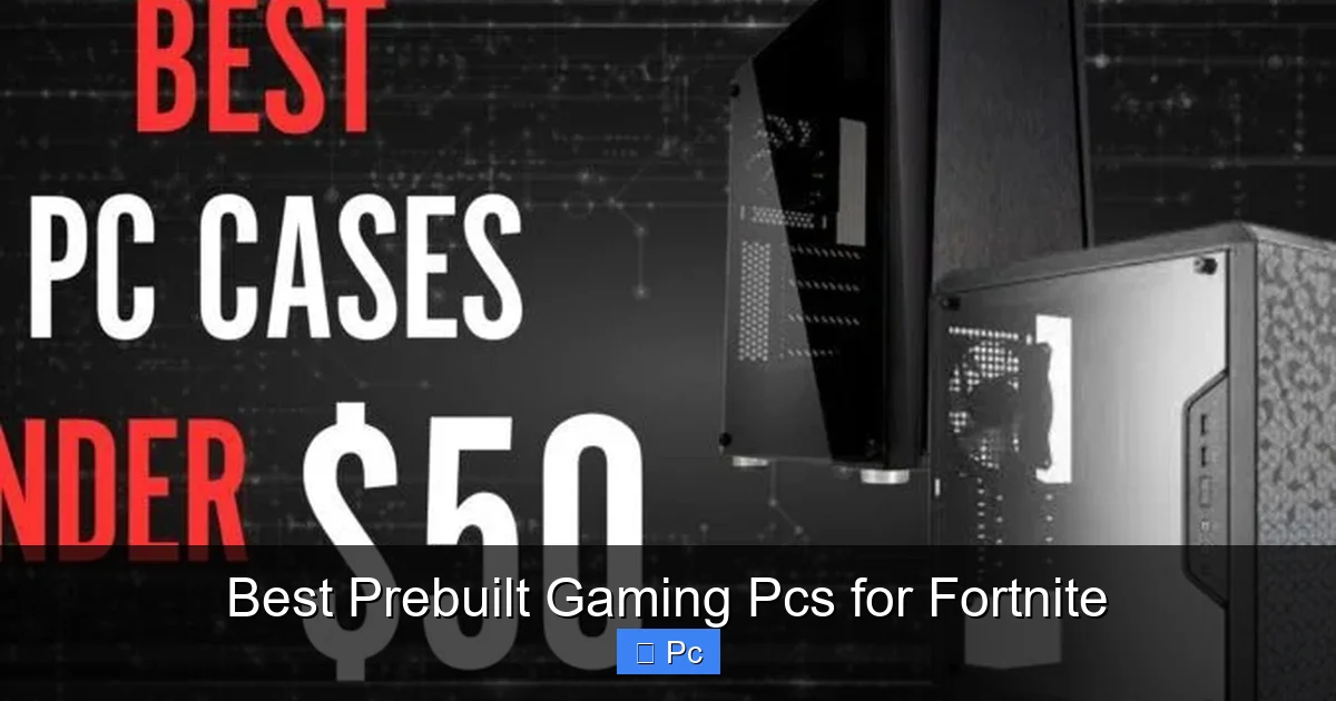Best Prebuilt Gaming Pcs for Fortnite