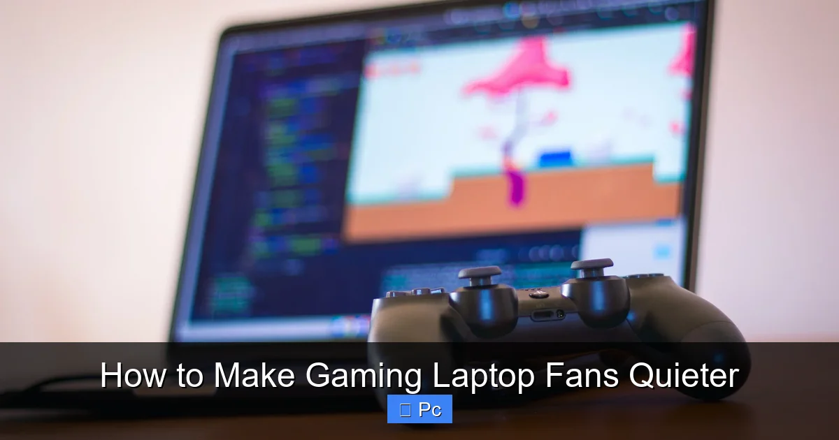 How to Make Gaming Laptop Fans Quieter
