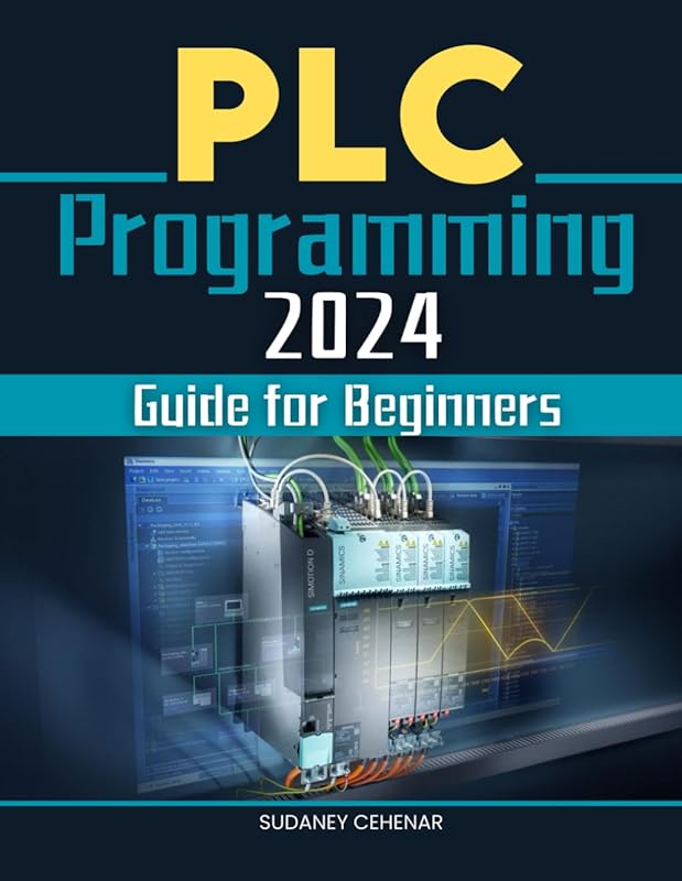 PLC Programming 2024 Guide for Beginners: Mastering the Art of Automat